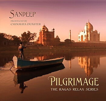 Pilgrimage, The Ragas Relax series -  Sandeep - CD