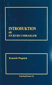 Introduktion till en kurs i mirakler - häftad,  Kenneth Wapnick