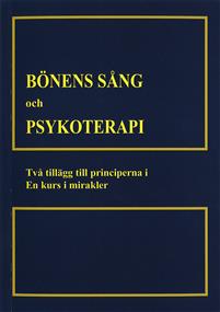 Bönens sång och psykoterapi : två tillägg till till principerna i En kurs i mirakler - häftad, Helen Schucman