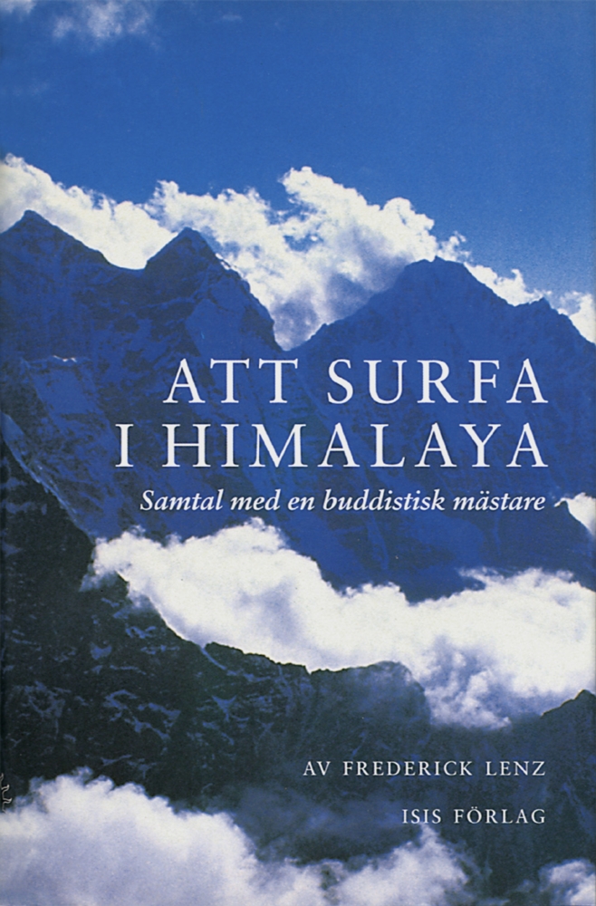 Att surfa i Himalaya. Samtal med en buddistisk mästare - Lenz Frederick