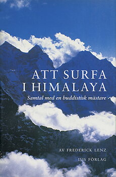 Att surfa i Himalaya. Samtal med en buddistisk mästare - Lenz Frederick