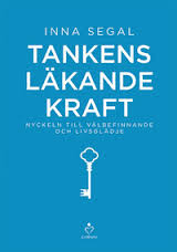 Tankens läkande kraft : nyckeln till välbefinnande och livsglädje av Inna Segal
