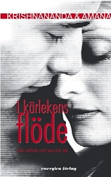 I kärlekens flöde när närhet och sex blir ett  - Trobe Amana / Trobe Thomas Krishnananda