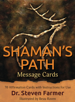 SHAMAN'S PATH MESSAGE CARDS -  Dr. Steven Farmer Illustrated by Beau Raven 