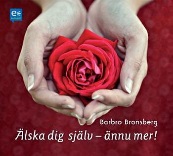 Barbro Bronsberg - Älska dig själv - ännu mer! Cd-bok, Svenska