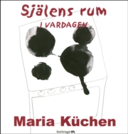 Själens rum - i vardagen - Küchen Maria 