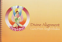 Divine Alignment - Guru Prem Singh Khalsa