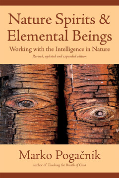 NATURE SPIRITS & ELEMENTAL BEINGS Working With the Intelligence in Nature Marko Pogacnik 