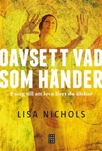Oavsett vad som händer -  Lisa Nichols ,  Inbunden