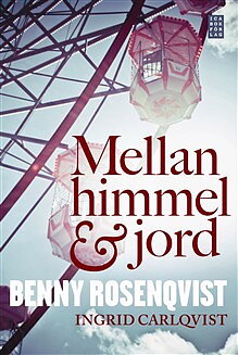Mellan himmel och jord - Benny Rosenqvist , Ingrid Carlqvist 