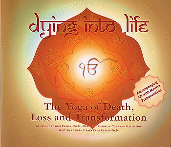 Dying into Life - Guru Terath Kaur