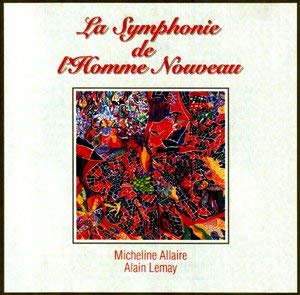 La Symphonie de l'Homme Nouveau Micheline Allaire och  Alain Lemay  - CD
