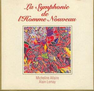 La Symphonie de l'Homme Nouveau Micheline Allaire och  Alain Lemay  - CD