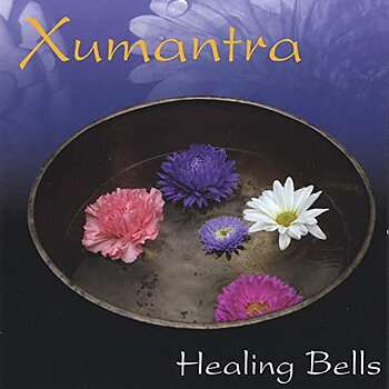 Healing Bells -  Xumantra CD