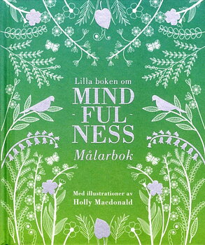 Lilla boken om mindfulness : målarbok av Holly Macdonald 