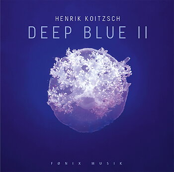Henrik Koitzsch : DEEP BLUE II
