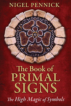 The Book of Primal Signs: The High Magic of Symbols  av Nigel Pennick
