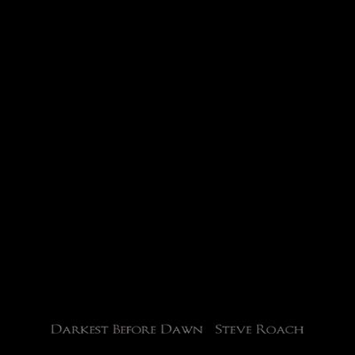 Darkness before dawn - Steve Roach
