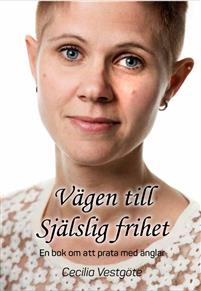  Vägen till själslig frihet : en bok om att prata med änglar av Cecilia Vestgöte 