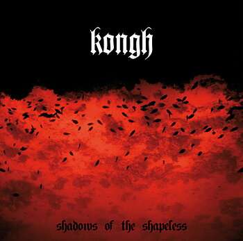 KONGH - Shadows Of The Shapeless CD