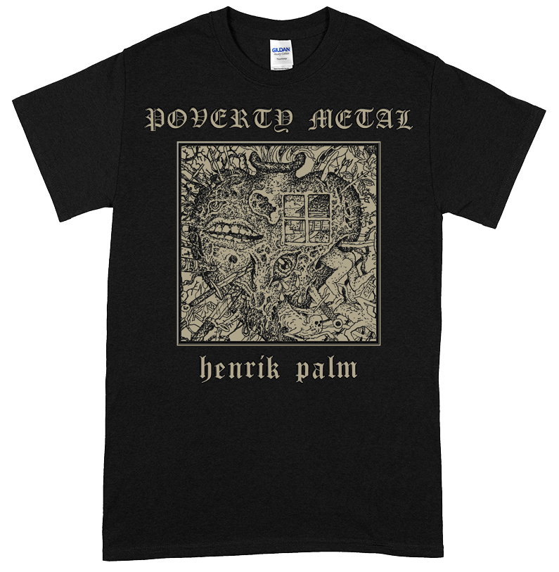 HENRIK PALM - Poverty Metal BLACK T-shirt