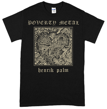 HENRIK PALM - Poverty Metal SVART T-shirt
