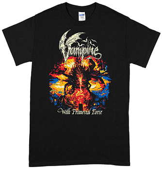 VAMPIRE - With Primeval Force T-shirt
