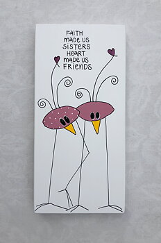 Faith made us sisters heart made us friends
