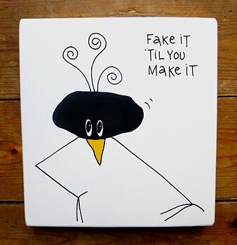 fake it ´til you make it