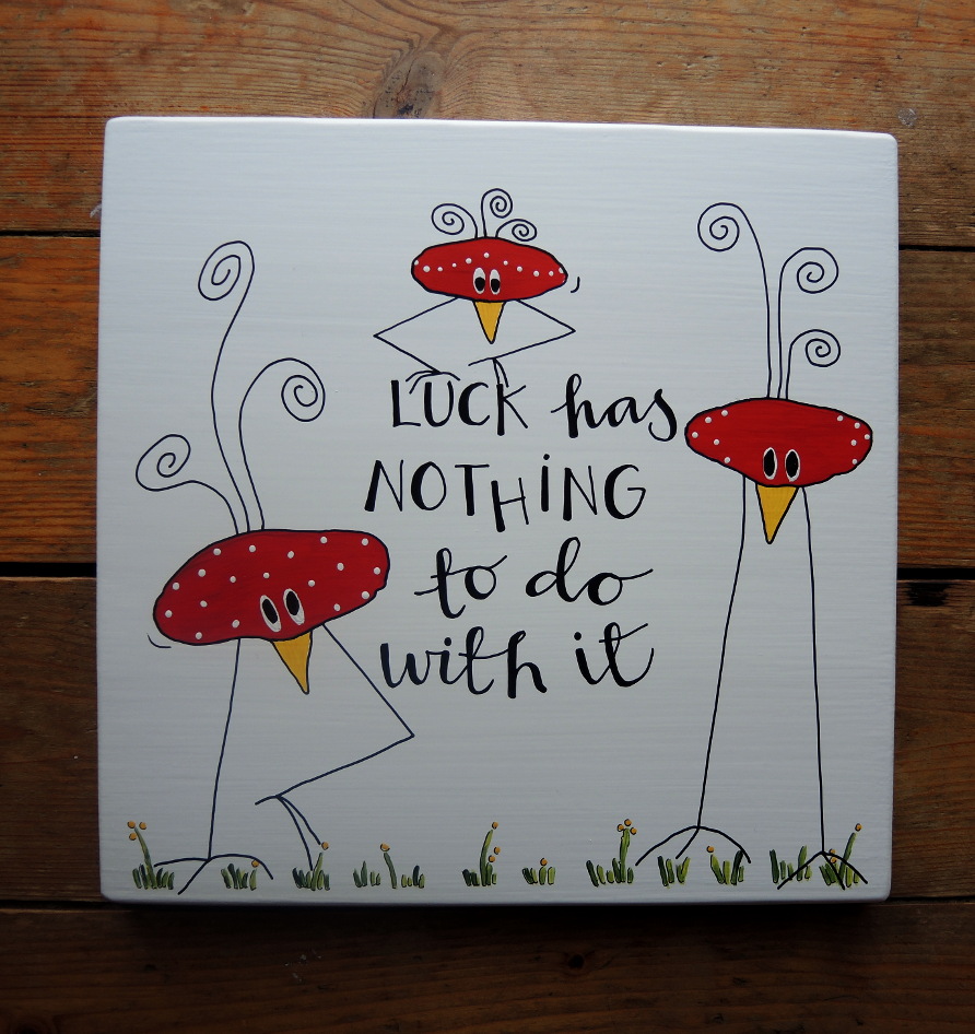 Luck has nothing to do with it