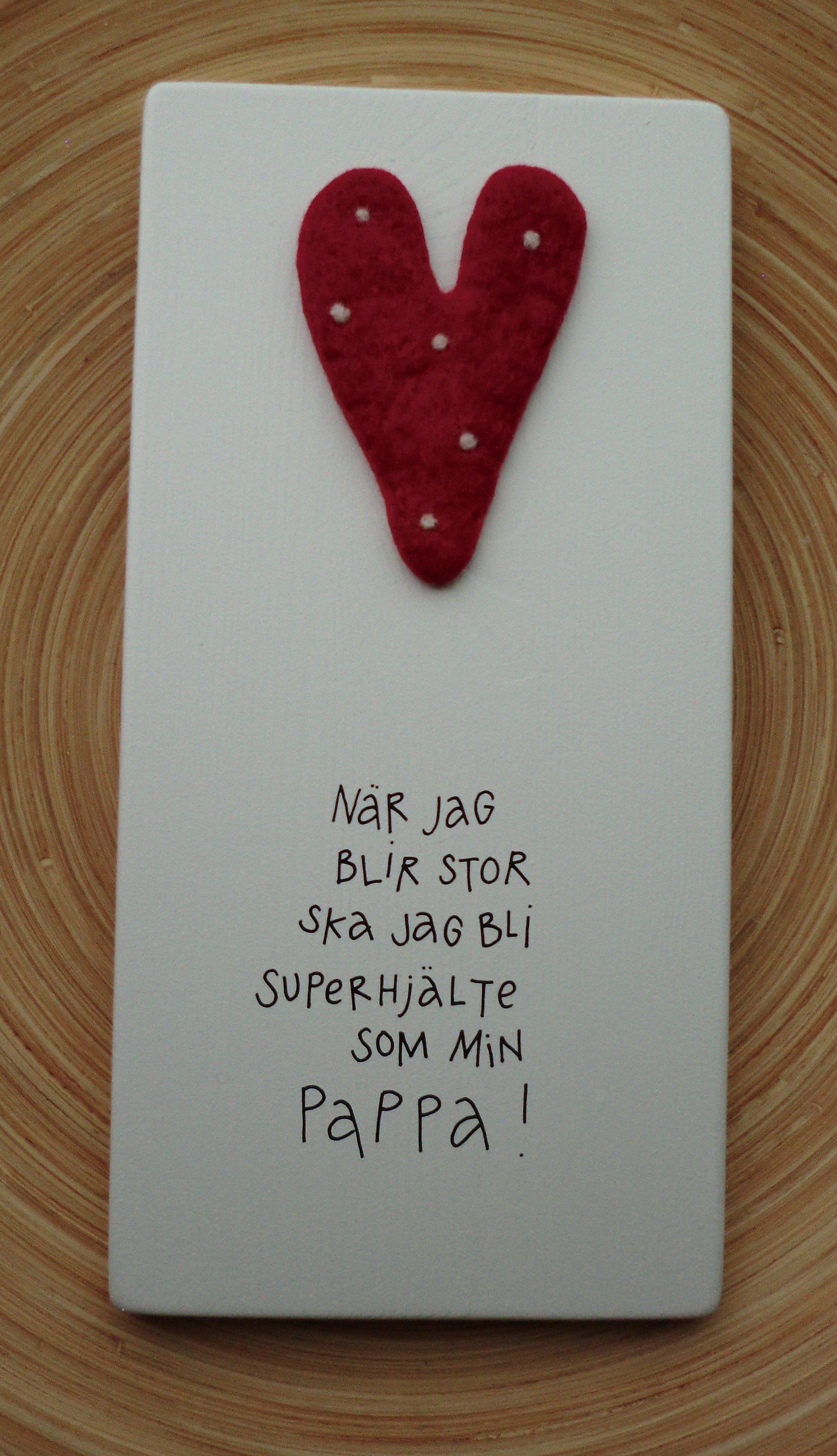 när jag blir stor ska jag bli superhjälte som min pappa!