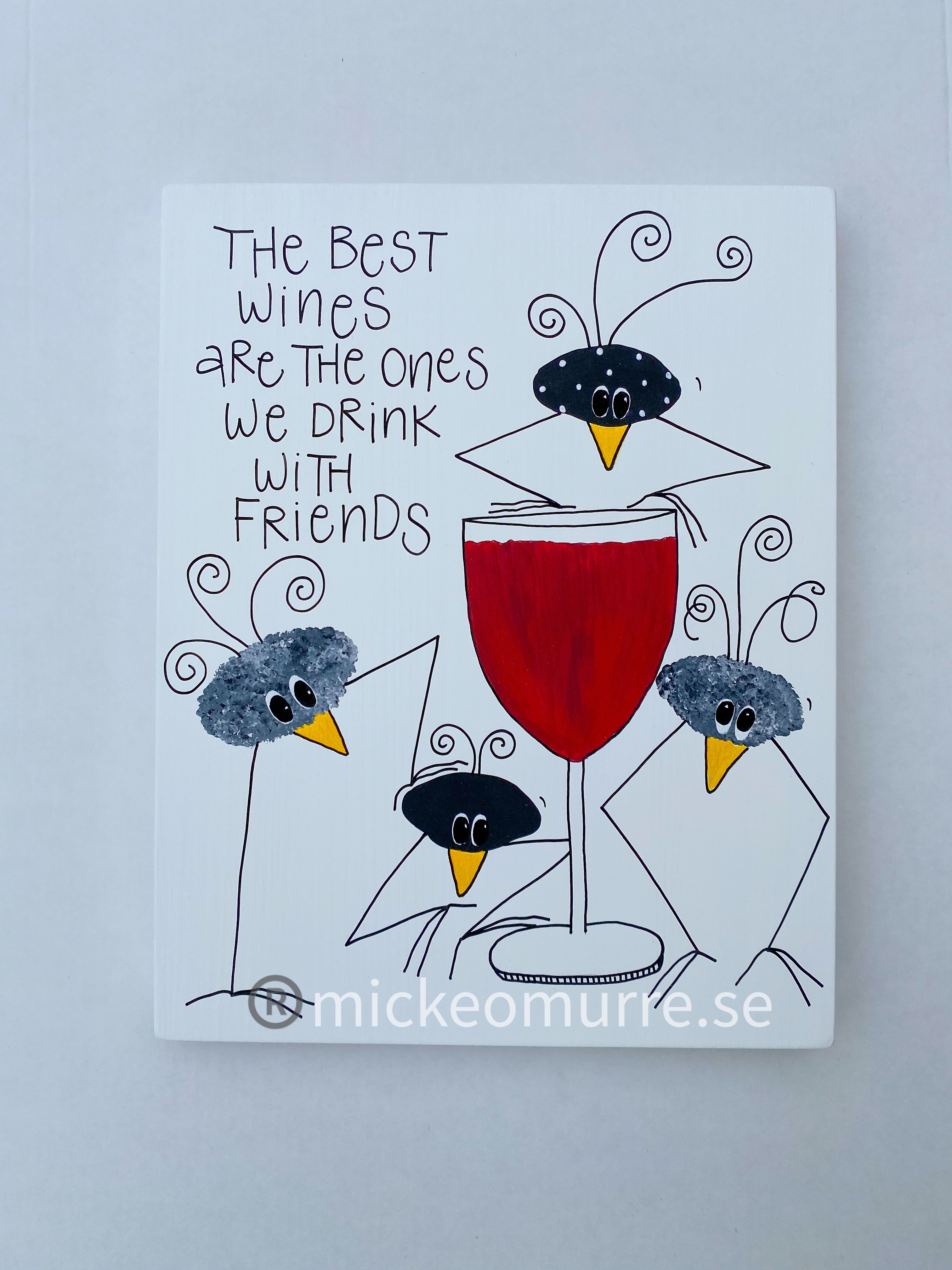 The best Wines are the ones we drink with friends