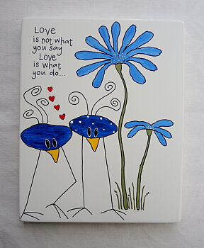 Love is not what you say Love is what you do