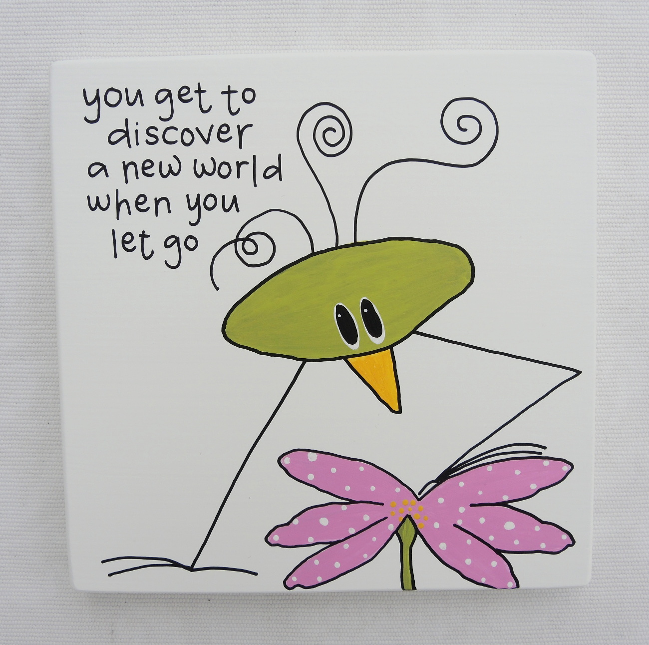 You get to discover a new world when you let go