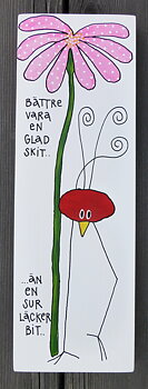 bättre vara en glad skit..än en sur läckerbit