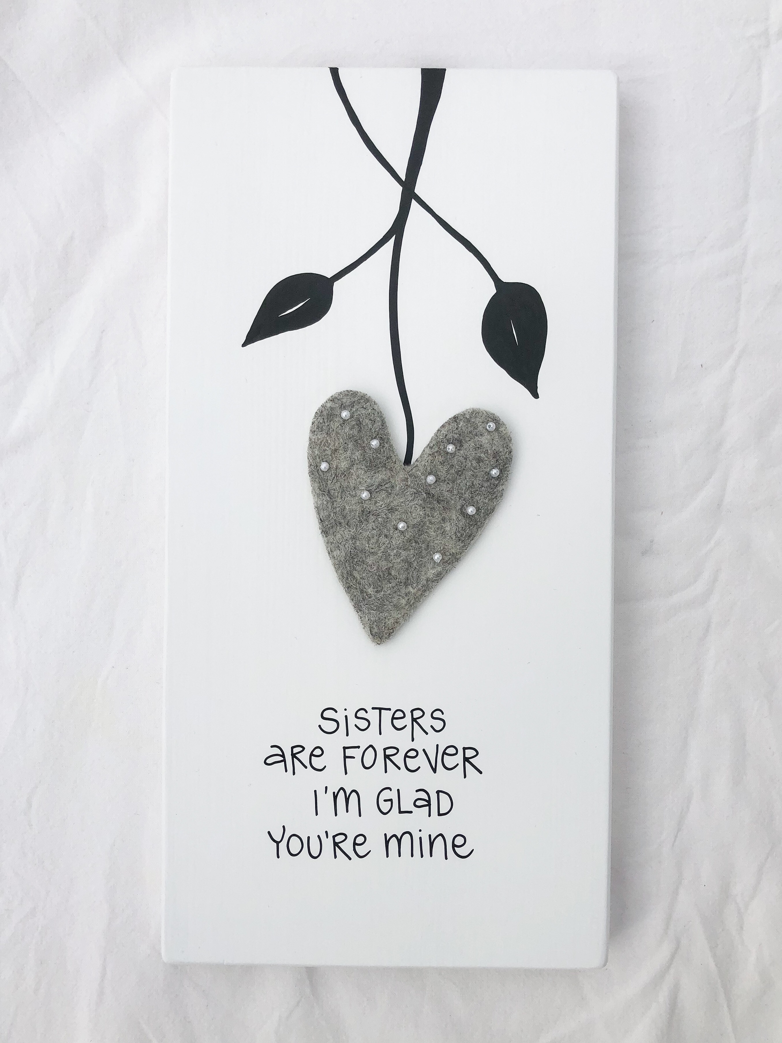 Sisters are forever i’m  glad you’re mine