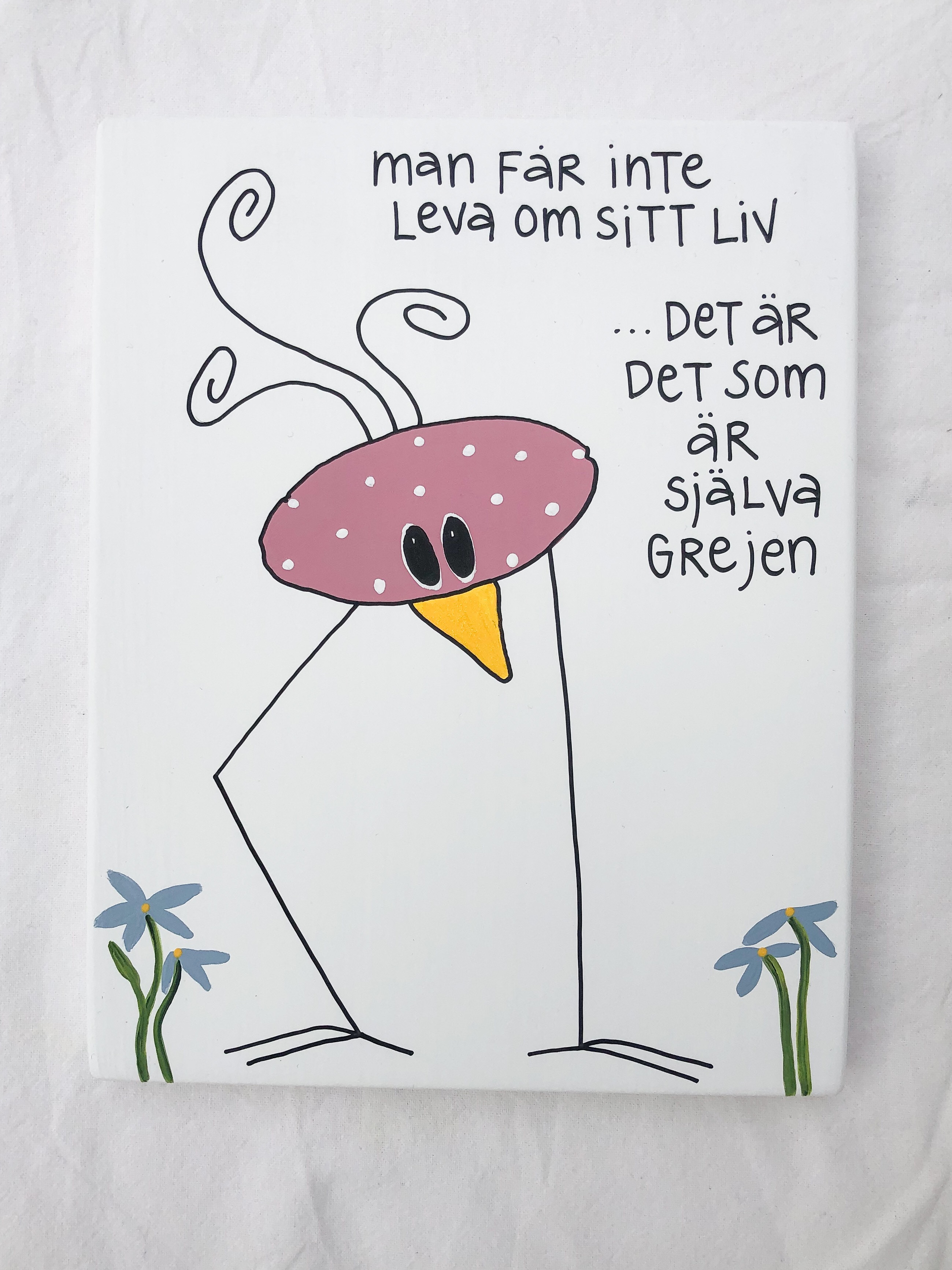 Man får inte leva om sitt liv ... det är det som är själva grejen