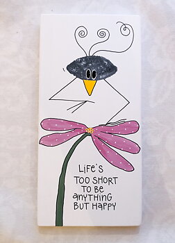 Life’s too short to be anything but Happy