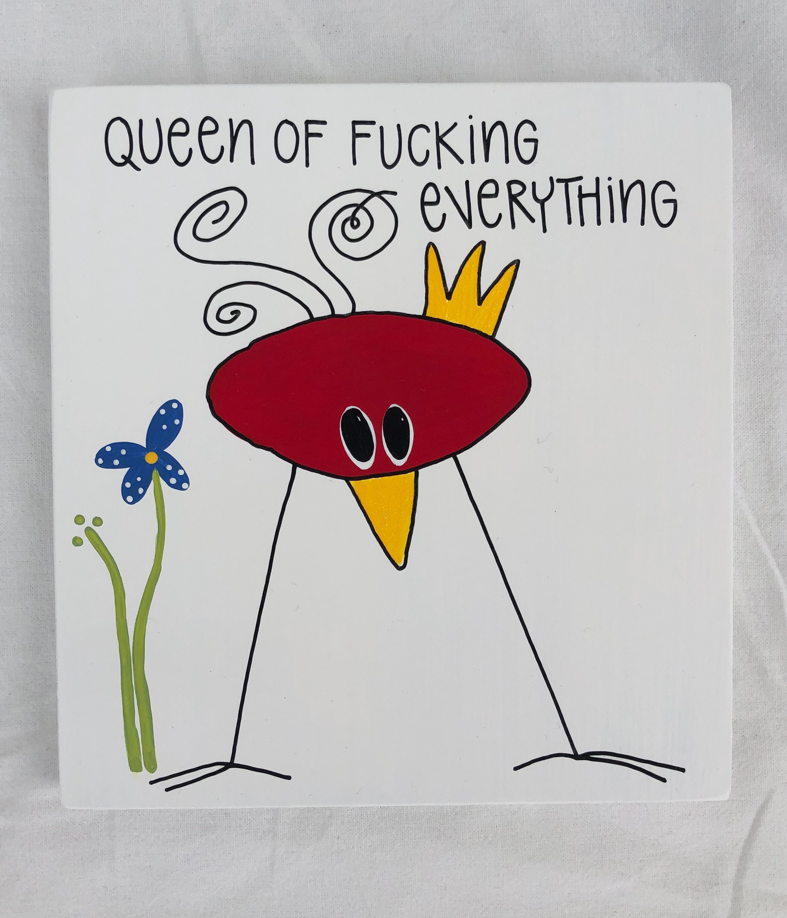 Queen of fucking everything