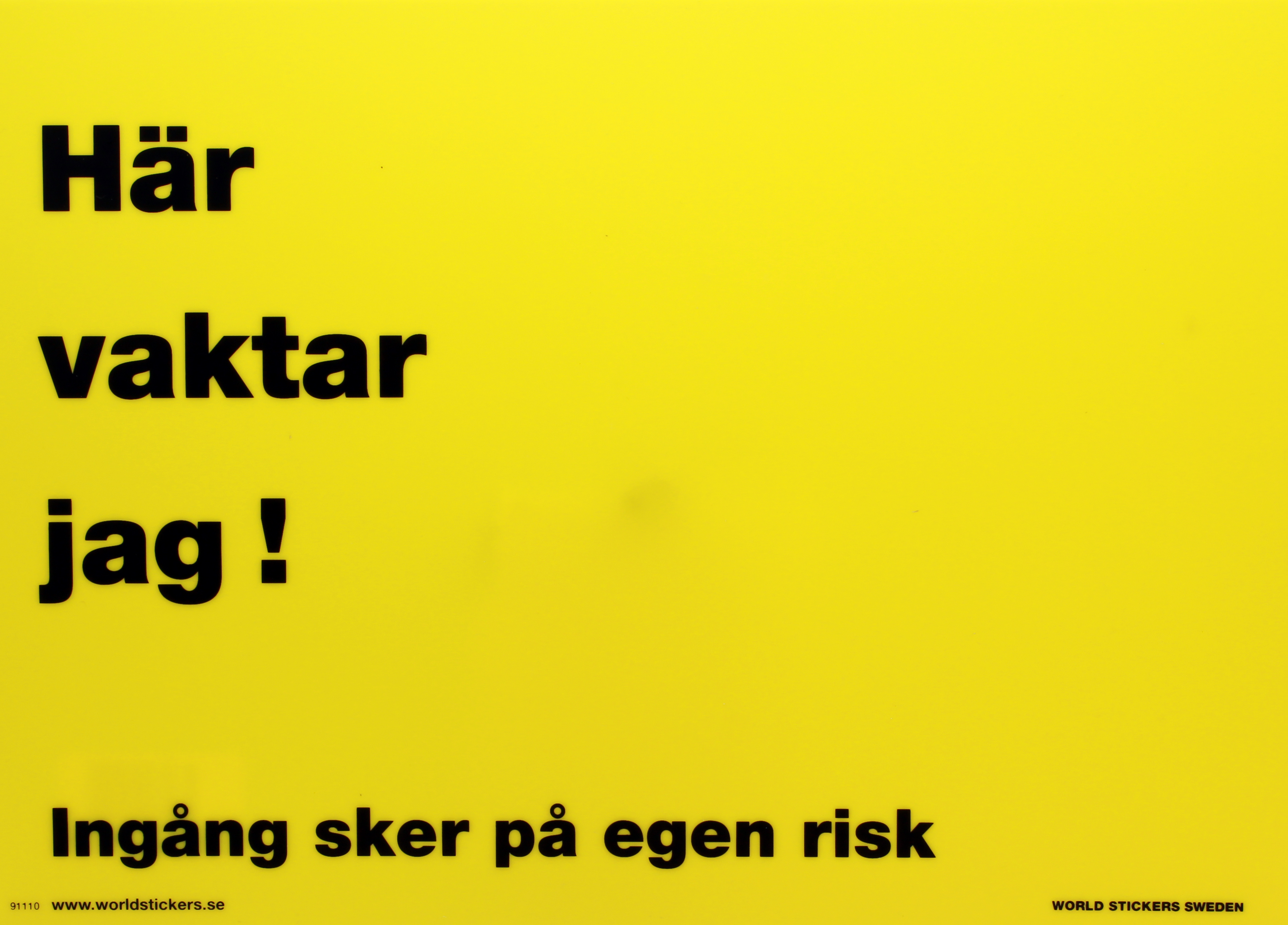 Dekalskylt Här vaktar jag