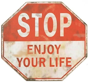 Skylt STOP ENJOY YOUR LIFE trafikskylt shabby chic lantlig stil industristil