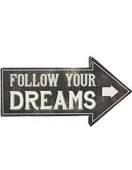 Skylt FOLLOW YOUR DREAMS retro pil shabby chic lantlig stil