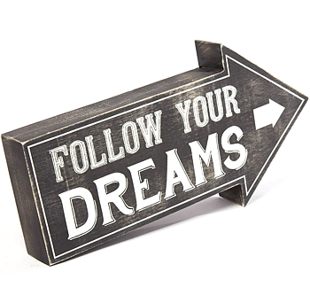 Skylt FOLLOW YOUR DREAMS retro pil shabby chic lantlig stil
