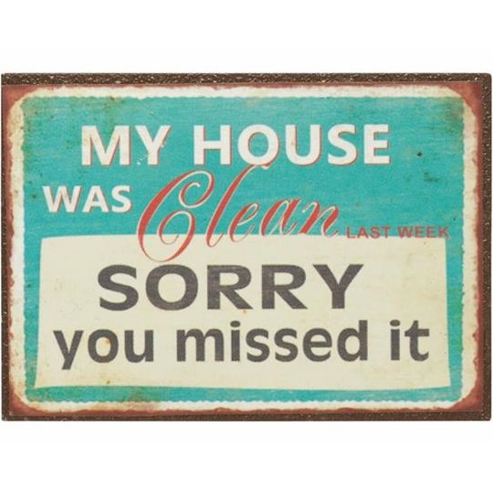 Plåtskylt med magnet My house was clean shabby chic lantlig stil