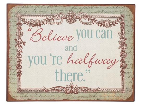 Plåtskylt skylt Believe you can shabby chic lantlig stil