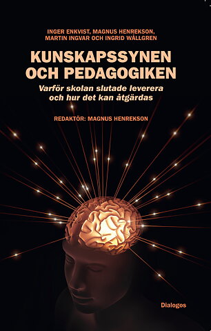 Kunskapssynen och pedagogiken. SLUTSÅLD. Finns som e-bok