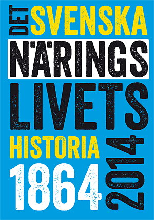 Det svenska näringslivets historia 1864–2014