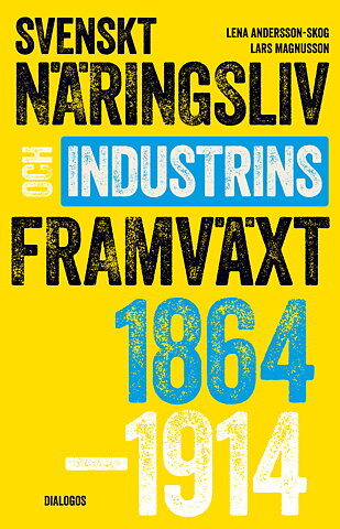 Svenskt näringsliv och industrins framväxt 1864-1914