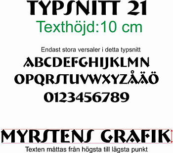 Typsnitt nr 21 Egen textdekor, pris per bokstav. Höjd 10 cm.