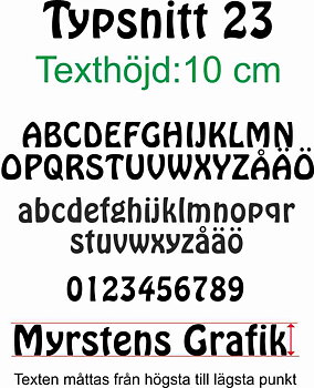 Typsnitt nr 23 Egen textdekor, pris per bokstav. Höjd 10 cm.